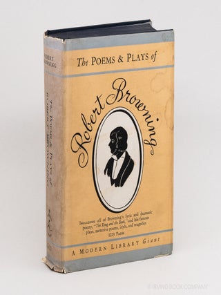 The Poems and Plays of Robert Browning (Modern Library G17). ROBERT BROWNING