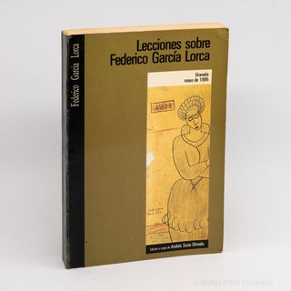 Lecciones sobre Federico García Lorca; Granada, Mayo de 1986. ANDRÉS SORIA OLMEDO,...