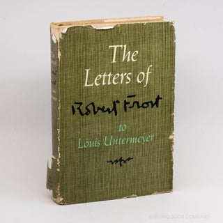 The Letters of Robert Frost to Louis Untermeyer. ROBERT FROST