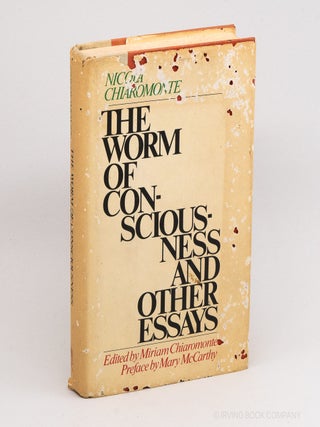 The Worm of Consciousness and Other Essays. NICOLA CHIAROMONTE