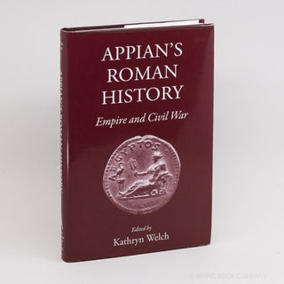 Appian's Roman History: Empire and Civil War. KATHRYN WELCH