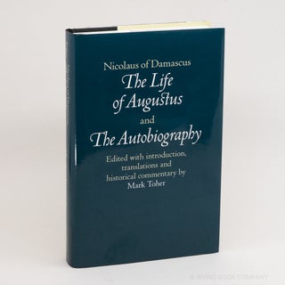 Nicolaus of Damascus: The Life of Augustus and The Autobiography. NICOLAUS OF DAMASCUS, MARK TOHER