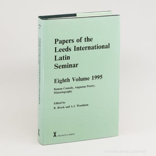 Papers of the Leeds International Latin Seminar. Eighth Volume, 1995: Roman Comedy, Augustan...
