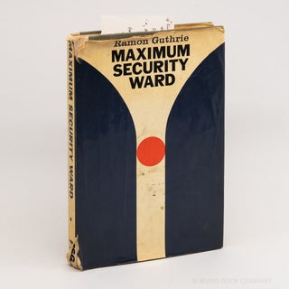 Maximum Security Ward, 1964-1970. RAMON GUTHRIE