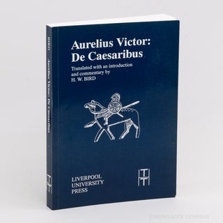 Liber de Caesaribus of Sextus Aurelius Victor (Translated Texts for Historians 17). AURELIUS...