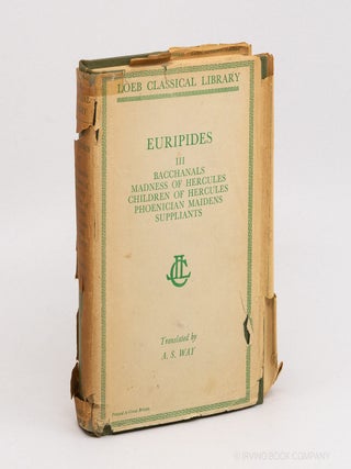 Euripides. Bacchanals, Madness of Hercules, Children of Hercules, Phoenician Maidens, Suppliants...