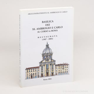 Basilica dei SS. Ambrogio e Carlo al Corso in Roma; Restaurata (1987-2004). Arciconfraternita SS....