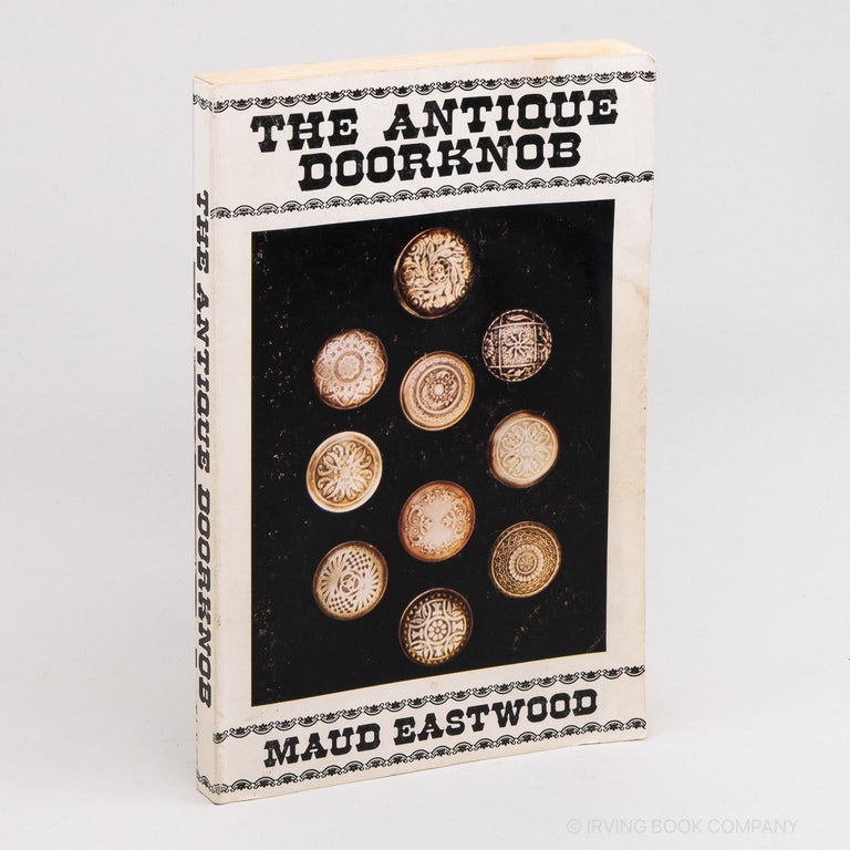 The Antique Door Knob. MAUDIE EASTWOOD.