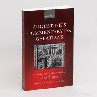 Augustine's Commentary on Galatians (Oxford Early Christian Studies). ST. AUGUSTINE, ERIC PLUMER