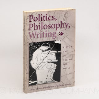 Politics, Philosophy, Writing: Plato's Art of Caring for Souls. ZDRAVKO PLANINC