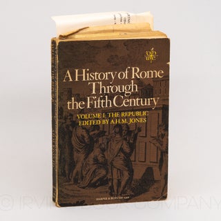 A History of Rome through the Fifth Century. Volume I: The Republic. A. H. M. JONES