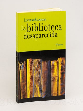 La biblioteca desaparecida. LUCIANO CANFORA