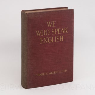 We Who Speak English and Our Ignorance of Our Mother Tongue. CHARLES ALLEN LLOYD
