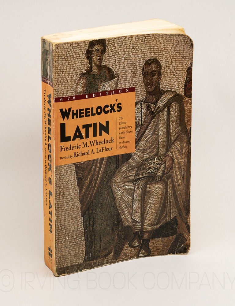 Wheelock's Latin. FREDERIC M. WHEELOCK, RICHARD A. LAFLEUR.