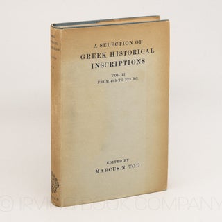 A Selection of Greek Historical Inscriptions. Vol. II: From 403 to 323 B.C. MARCUS N. TOD