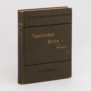 Thucydides: Book I (College Series of Greek Authors). THUCYDIDES, CHARLES D. MORRIS