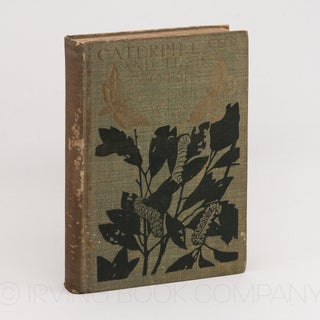 Caterpillars and their Moths. IDA MITCHELL ELIOT, CAROLINE GRAY SOULE