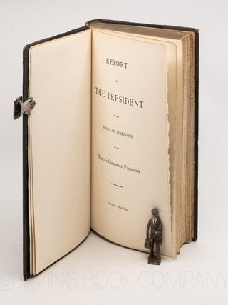 Report of the President to the Board of Directors of the World's Columbian Exposition, Chicago, 1892-1893