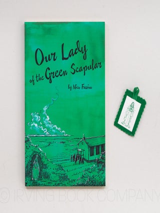 Our Lady of the Green Scapular; A Sketch of Father James Jerome Mersberger, the Immaculate Heart of Mary, and a Wisconsin Parish that Became a World Shrine
