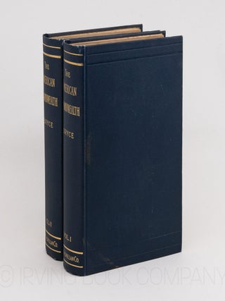 The American Commonwealth; in Two Volumes. JAMES BRYCE