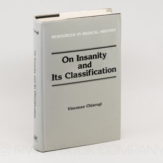 On Insanity and its Classification. VINCENZO CHIARUGI, GEORGE MORA