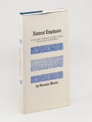 Natural Emphasis; English Versification from Chaucer to Dryden. SUSANNE WOODS