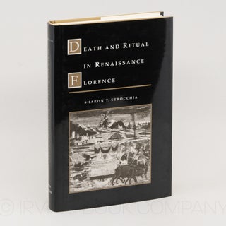 Death and Ritual in Renaissance Florence. SHARON T. STROCCHIA