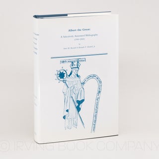 Albert the Great: A Selectively Annotated Bibliography (1900–2000) (MRTS 269). IRVEN M....