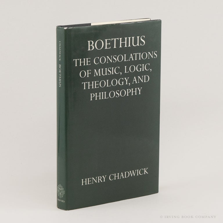 Boethius: The Consolations of Music, Logic, Theology, and Philosophy. HENRY CHADWICK.