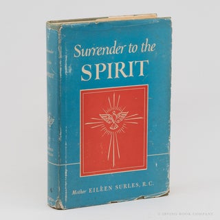 Surrender to the Spirit; The Life of Mother Thérèse Couderc, Foundress of the Society of Our...