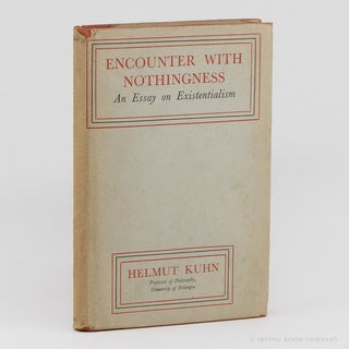 Encounter with Nothingness; An Essay on Existentialism. HELMUT KUHN