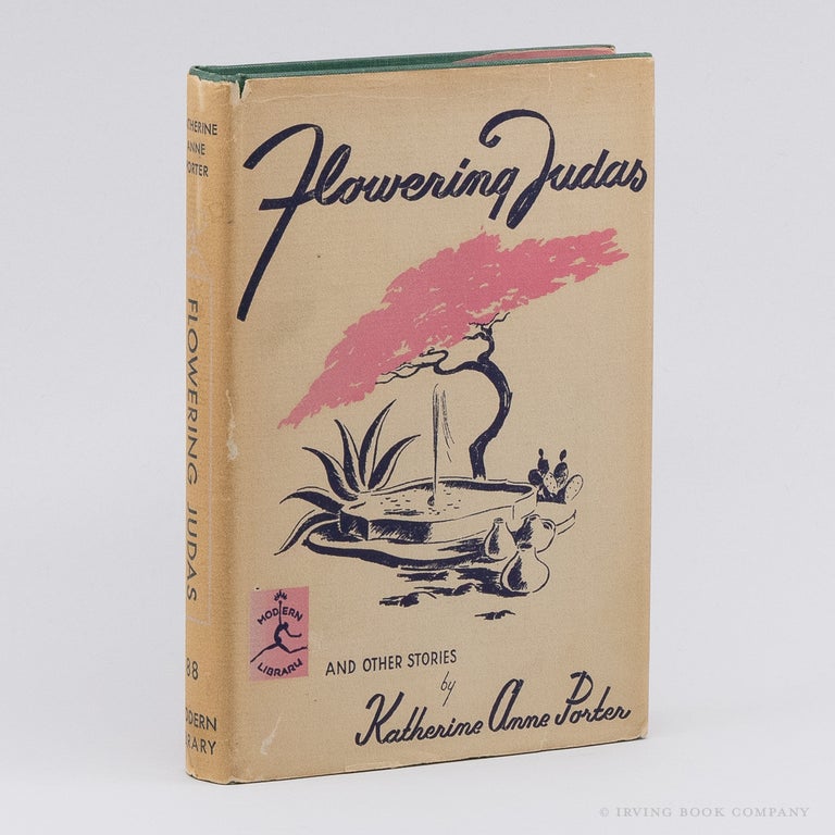 Flowering Judas and Other Stories [Modern Library No. 88.4]. KATHERINE ANNE PORTER.