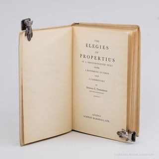 The Elegies of Propertius in a Reconditioned Text with a Rendering in Verse and a Commentary
