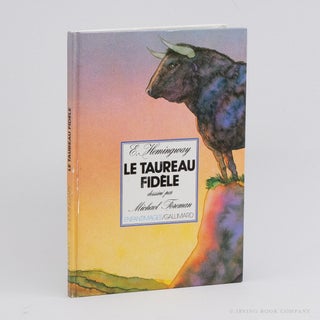 Le Taureau Fidèle. ERNEST HEMINGWAY