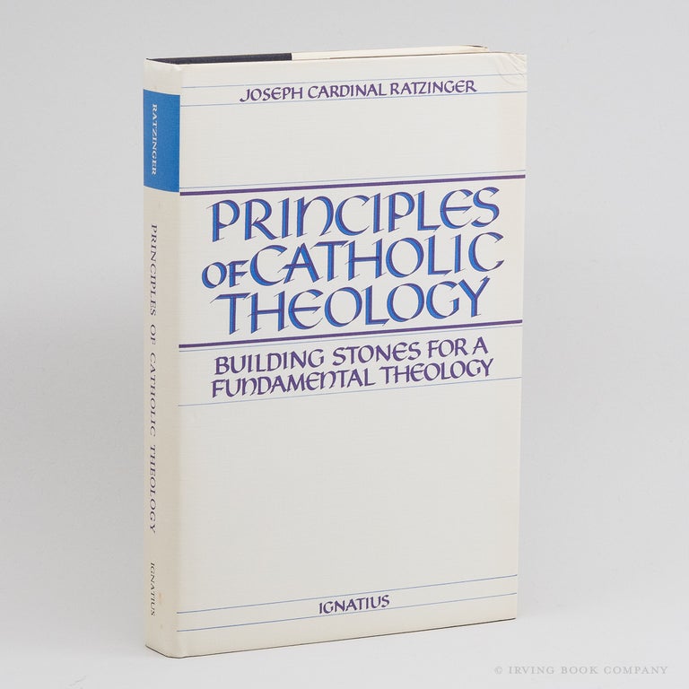 Principles of Catholic Theology; Building Stones for a Fundamental Theology. JOSEPH RATZINGER.