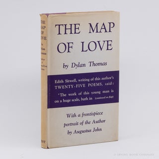 The Map of Love; Verse and Prose. DYLAN THOMAS