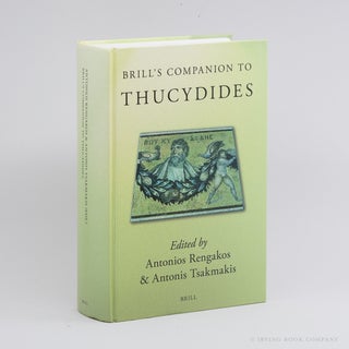 Brill's Companion to Thucydides. THUCYDIDES, ANTONIOS RENGAKOS, ANTONIS TSAKMAKIS