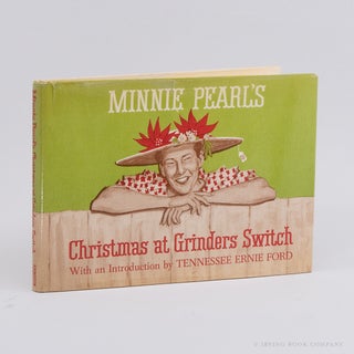 Minnie Pearl's Christmas at Grinders Switch. MINNIE PEARL, SARAH OPHELIA COLLEY CANNON