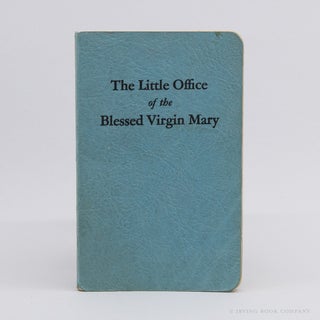 The Little Office of the Blessed Virgin Mary; Simply Arranged for Use by Lay People. RONALD KNOX