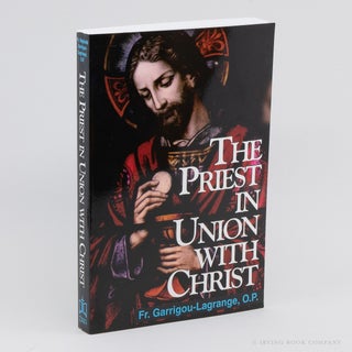The Priest in Union with Christ. REGINALD GARRIGOU-LAGRANGE
