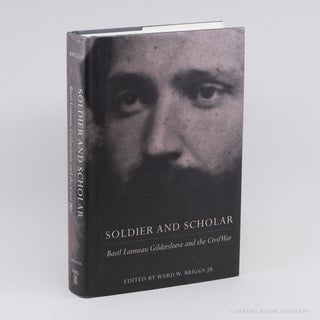 Soldier and Scholar; Basil Lanneau Gildersleeve and the Civil War. WARD W. BRIGGS JR