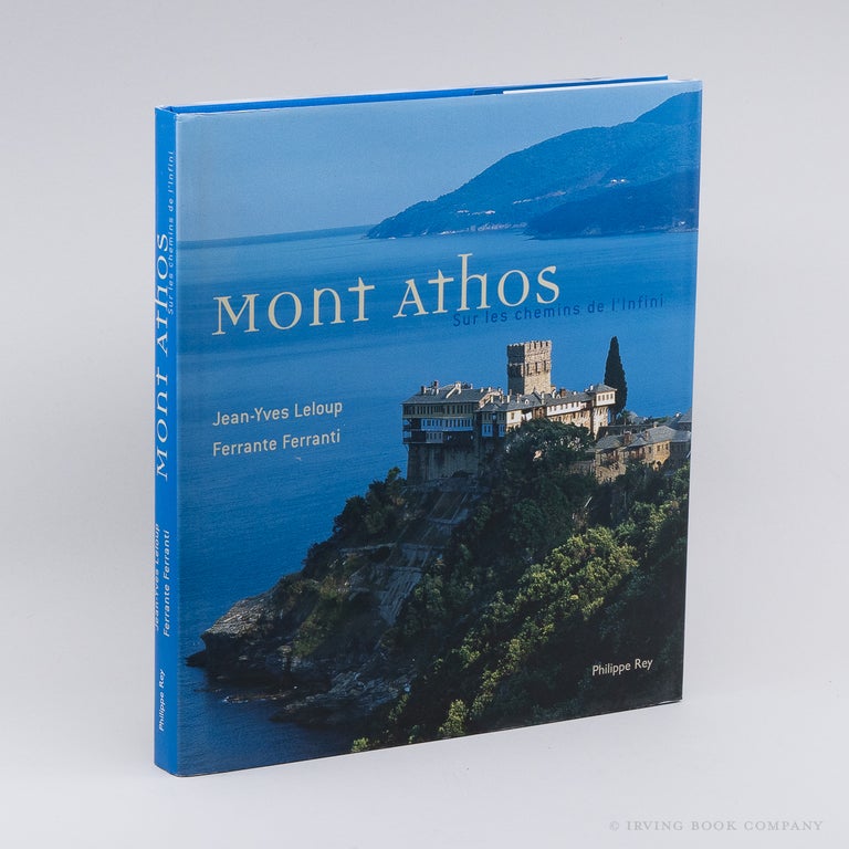 Mont Athos sur les chemins de l'Infini. JEAN-YVES LELOUP, FERRANTE FERRANTI, Text by, Photographer.