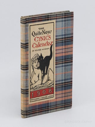 The Quite New Cynic's Calendar of Revised Wisdom for 1908; With which is incorporated a Lexicon...