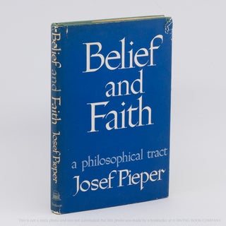 Belief and Faith; A Philosophical Tract. JOSEF PIEPER