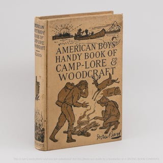 American Boys' Handy Book of Camp-Lore & Woodcraft. DAN BEARD