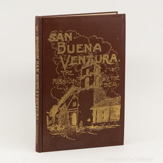 San Buenaventura; The Mission by the Sea. ZEPHYRIN ENGELHARDT