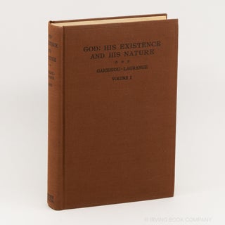 God: His Existence and His Nature: A Thomistic Solution of Certain Agnostic Antinomies. Volume I