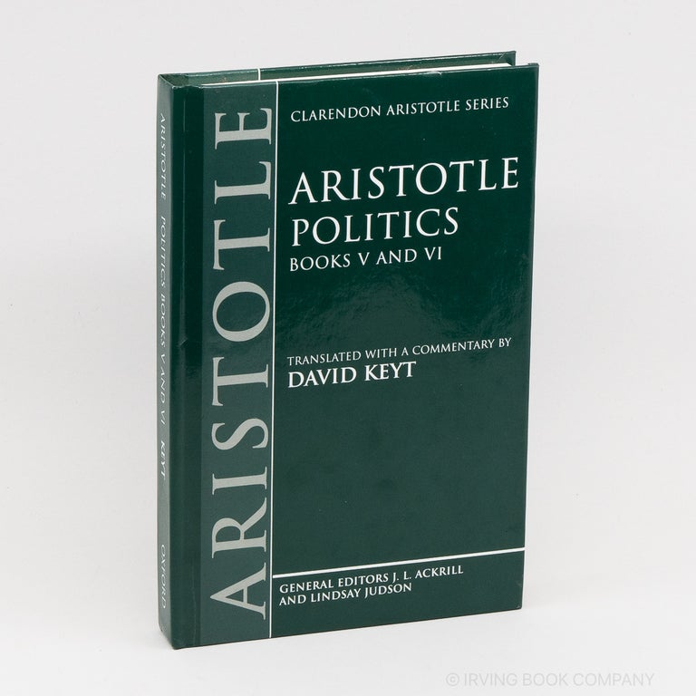Aristotle: Politics. Books V and VI. ARISTOTLE, DAVID KEYT.