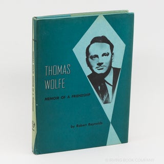 Thomas Wolfe: Memoir of a Friendship. ROBERT RAYNOLDS