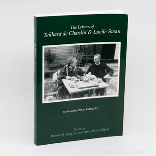 The Letters of Teilhard de Chardin & Lucile Swan. PIERRE TEILHARD DE CHARDIN, LUCILE SWAN